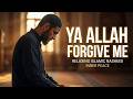 Ya Allah Forgive Me – Relaxing Yet Powerful Islamic Nasheed Brings You Inner Peace. #islamicnasheed