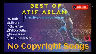 BEST OF ATIF ASLAM #nocopyright #atifaslam #slow | cutie pie productions