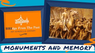 Monuments and Memory | BRIdge from the Past: Art Across U.S. History