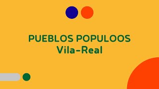 Pueblos Populoos · Vila-real