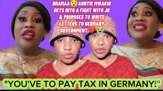 DRAMAA😯AUNTIE MWAKIO GETS INTO A FIGHT WITH JB \u0026 PROMISES TO WRITE LETTERS TO GERMANY GOVERNMENT💔😭