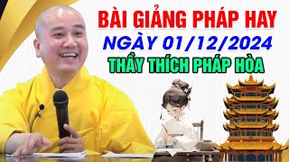 BÀI GIẢNG PHÁP HAY NGÀY 01/12/2024 | Thầy Thích Pháp Hòa - Tu Viện Trúc Lâm Canada