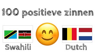 100 positieve zinnen +  complimenten - Swahili + Nederlands - (Moedertaalspreker)