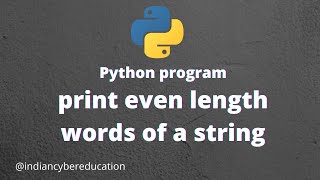 python print even length words of a string program #2