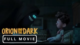 Orion and the Dark - Official  Full Movie 1080P HD