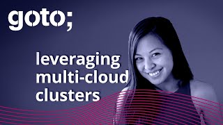 Leveraging Multi-Cloud Clusters in Real-World Scenarios • Adrienne Braganza Tacke • GOTO 2021