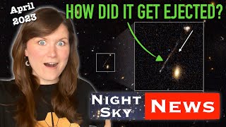A supermassive black hole EJECTED from its galaxy?! Plus the B.O.A.T GRB | Night Sky News April 2023