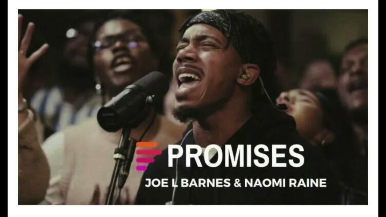 Maverick City Feat. Joe L Barnes & Naomi Raine - Promises ...