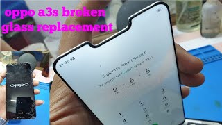 Oppo a3s broken glass replacement without mobile open