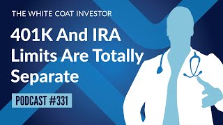 WCI Podcast #331 - 401K and IRA Limits are Totally Separate