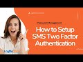 How to Setup SMS Two Factor Authentication