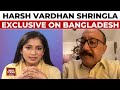 Former Foreign Secretary Of India, Harsh Vardhan Shringla Exclusive On Bangladesh Crisis