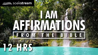 I AM Affirmations From The Bible | Renew Your Mind | Identity In Christ (12 HR LOOP)