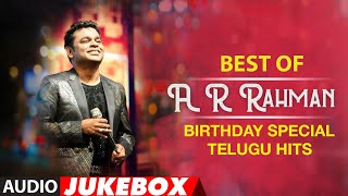 Best Of A R Rahman Telugu Hits Audio Jukebox | #HappyBirthdayARRahman | Telugu Hits Song Collection