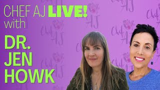Chef AJ Live! | Interview with Dr. Jen Howk