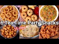 6 Tea Time Party Snacks Recipes in 15 Mins - Crispy, Crunchy & Tasty | Quick & Instant Party Snacks