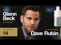 Dave Rubin | The Glenn Beck Podcast | Ep 14