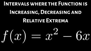 How to Find the Intervals where the Function f(x) = x^2 - 6x is Increasing and Decreasing