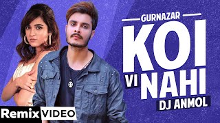Koi Vi Nahi (Remix) | Gurnazar | Shirley Setia | DJ Anmol | Latest Punjabi Song 2020 | Speed Records