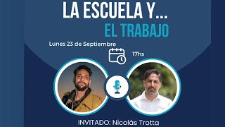 La escuela y ... EL TRABAJO cap. 14 Nicolas Trotta #educación #escuela #trabajo #pedagogia