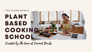 The Vegan Bowls Plant Based Cooking School