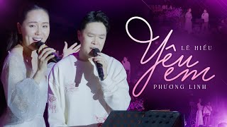 YÊU EM - PHƯƠNG LINH & LÊ HIẾU live at #Lululola