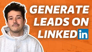 Linkedin Lead Generation Tutorial - How to Generate Leads on Linkedin? [2023 Update]