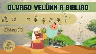 Olvasd velünk a Bibliád - 1Mózes 21 - Na végre!