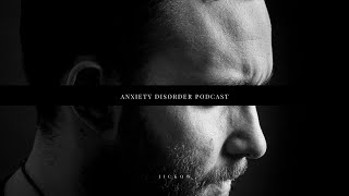 Jickow - Anxiety Disorder Podcast