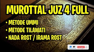 AMAZING!!! MUROTTAL JUZ 4 METODE UMMI FULL | TILAWATI | LAGU ROST | Q.S ALI IMRAN 93-ANNISA 23