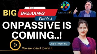 #ONPASSIVE || BIG BREAKING NEWS || OP IS COMING || #royalmvs  #onpasiveupdate #big