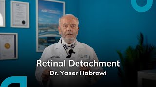 Retinal Detachment | Dr. Yaser Habrawi | Specialist Ophthalmology | Eyes Doctor in Dubai