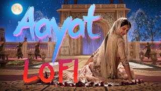 Aayat (Bajirao Mastani) | Lofi | Mashup