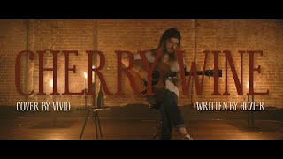 Cherry Wine (Hozier Cover) - Vivid