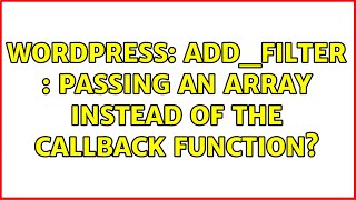 Wordpress: add_filter : Passing an array instead of the callback function?