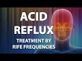 Acid Reflux (GERD) - RIFE Frequencies Treatment - Energy & Quantum Medicine with Bioresonance