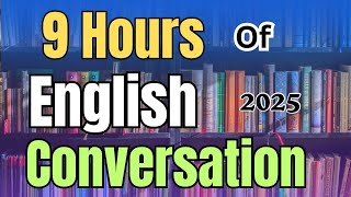 9 HOURS of English Conversation DialoguesListening Practice