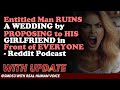 Reddit Stories | Entitled Man RUINS A WEDDING by PROPOSING to HIS GIRLFRIEERYONE - Reddit Podcast