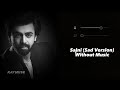 Sajni - Sad Version (Without Music Vocals Only) | Farhan Saeed | Raymuse