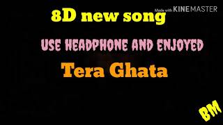 Tera Ghata 8D Audio | [Gajendra Verma] | bm 8D music