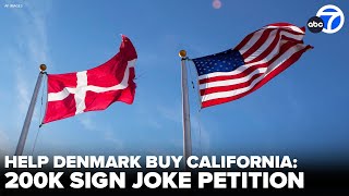 A joke petition asks for signers to help Denmark buy California