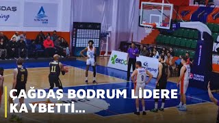 ÇAĞDAŞ BODRUM LİDERE KAYBETTİ