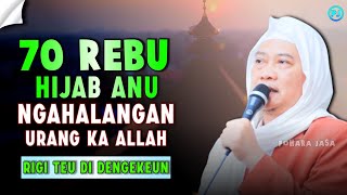 HIJAB ANU NGAHALANGAN ANTARA URANG JENG ALLAH | ABUYA UCI CILONGOK