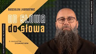 Komentarz do Ewangelii | Mk 13, 24-32 | Od Słowa do słowa | Augustyn Zygmunt OFM |