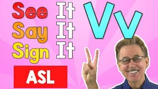 See it, Say it, Sign it | The Letter V | ASL for Kids | Jack Hartmann