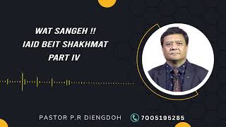 VOICE 577 - WAT SANGEH !! IAID BEIT SHAKHMAT - PART IV