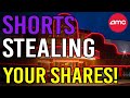 🔥 SHORTS ILLEGALLY STEALING YOUR AMC SHARES! - AMC Stock Short Squeeze Update