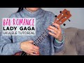 BAD ROMANCE Lady Gaga Ukulele Tutorial #UkeBetterNot Challenge