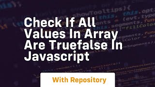 check if all values in array are truefalse in javascript