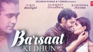 Barsaat Ki Dhun Song | Rochak K Ft. Jubin N | Gurmeet C, Karishma S |Rashmi V | Ashish P | Bhushan K